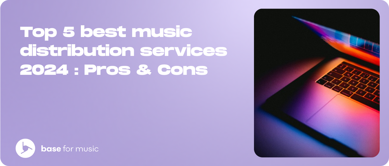 Top 5 best music distribution services 2024 : Pros & Cons