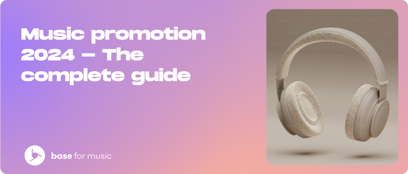 Music promotion 2024 - The complete guide